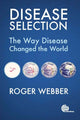 Book cover of: Disease Selection. By: Roger Webber