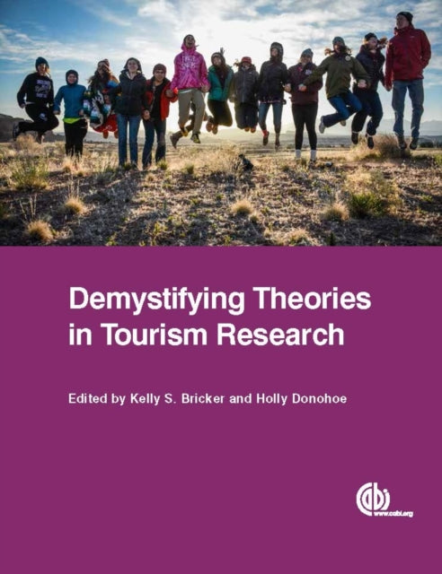 Book cover of: Demystifying Theories in Tourism Research. By: Kelly Bricker