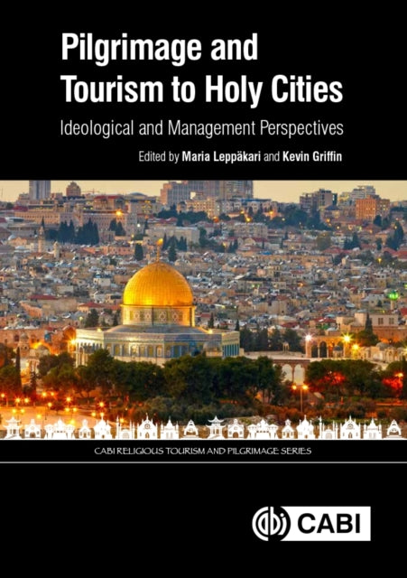 Book cover of: Pilgrimage and Tourism to Holy Cities. By: Maria Leppakari