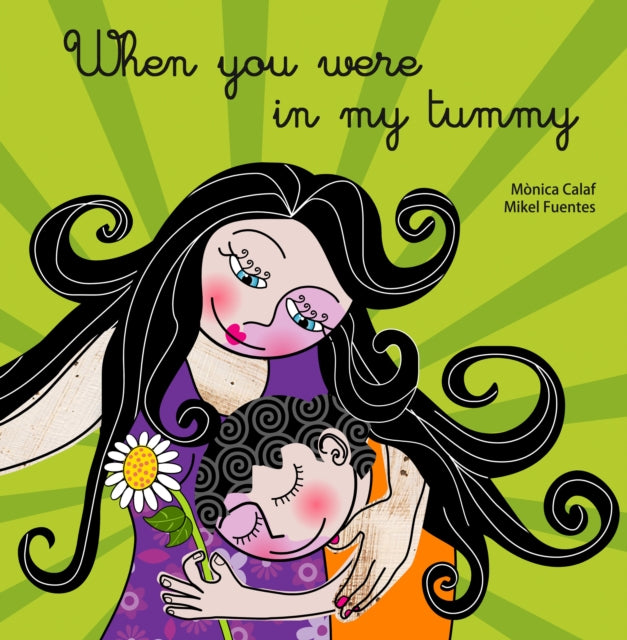 Book cover of: When You Were in My Tummy. By: Monica Calaf