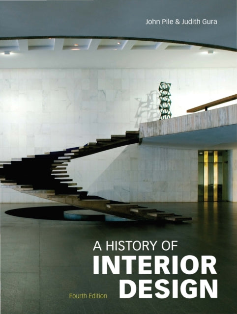 Book cover of: History of Interior Design, Fourth edition. By: PILE, John & GURA, Judith