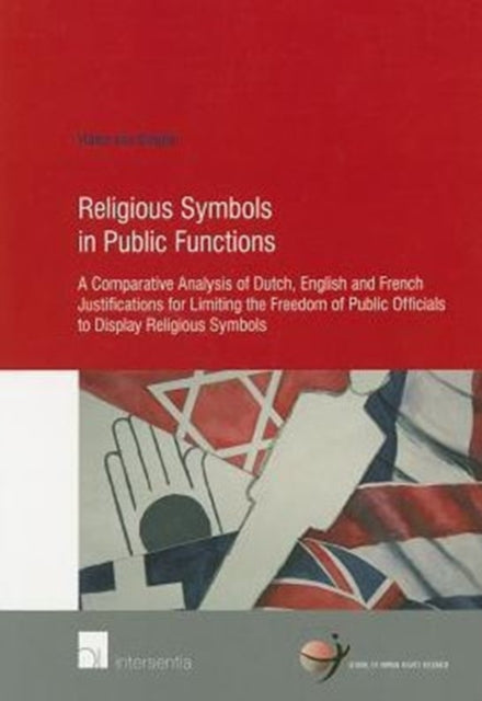 Book cover of: Religious Symbols in Public Functions: Unveiling State Neutrality. By: Hana M. A. E. van Ooijen
