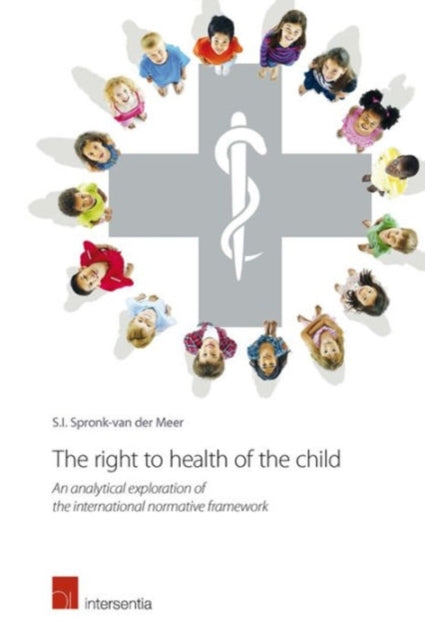 Book cover of: Right to Health of the Child. By: Sarah Ida Spronk-van der Meer
