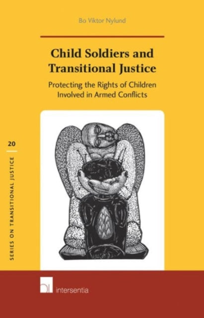 Book cover of: Child Soldiers and Transitional Justice. By: Bo Viktor Nylund