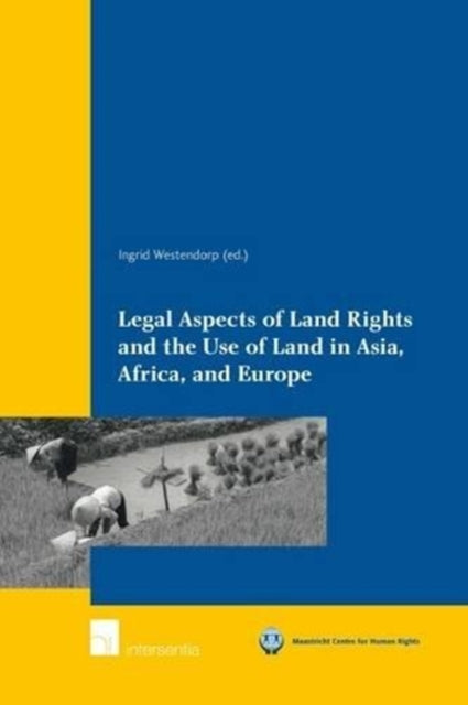 Book cover of: Legal Aspects of Land Rights and the Use of Land in Asia, Africa, and Europe. By: Ingrid Westendorp