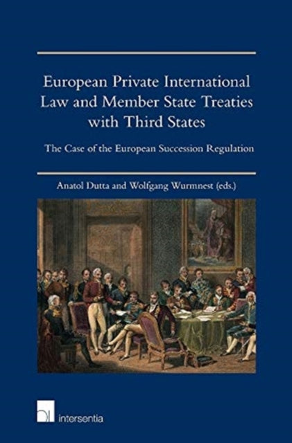 Book cover of: European Private International Law and Member State Treaties with Third States. By: Wolfgang Wurmnest