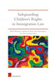 Book cover of: Safeguarding Children's Rights in Immigration Law. By: Rodrigues KLAASSEN