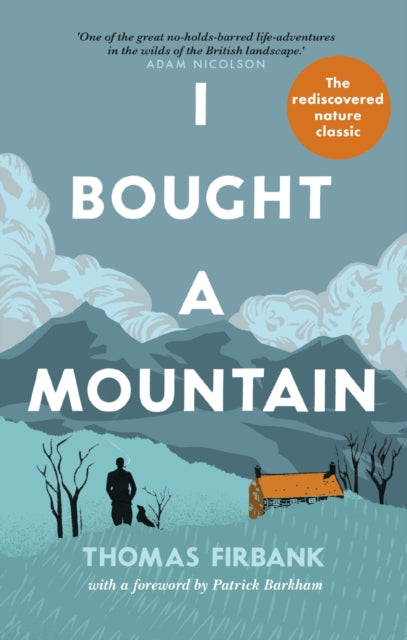 I Bought a Mountain, The Re-discovered Nature Classic 9781780725604 Thomas Firbank