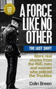 Book cover of: Force Like No Other 3: The Last Shift. By: Colin Breen