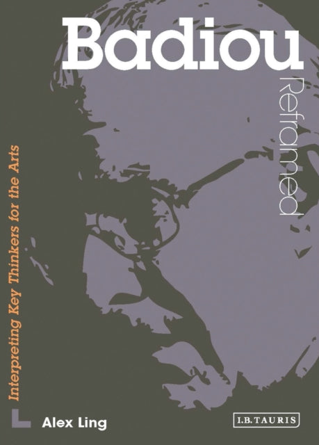 Book cover of: Badiou Reframed. By: Alex Ling