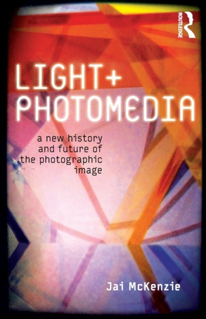 Book cover of: Light and Photomedia. By: Jai McKenzie