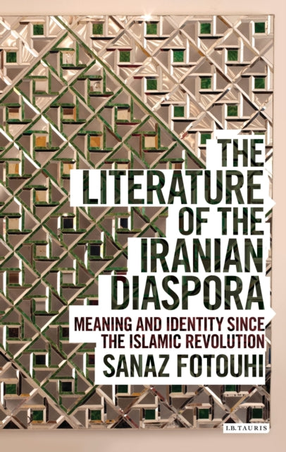 Book cover of: Literature of the Iranian Diaspora. By: Sanaz Fotouhi