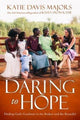 Book cover of: Daring to Hope. By: Katie Davis Majors