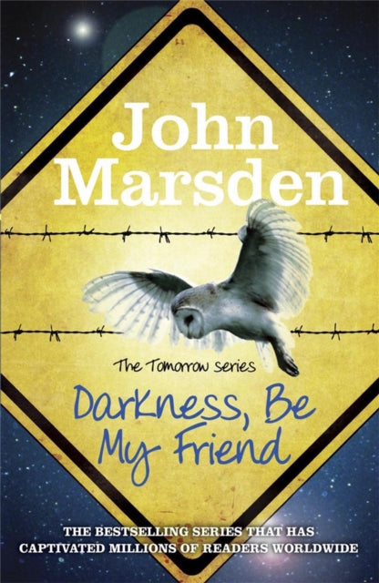 Book cover of: Tomorrow Series: Darkness Be My Friend. By: John Marsden
