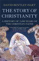 Book cover of: Story of Christianity. By: David Bentley Hart