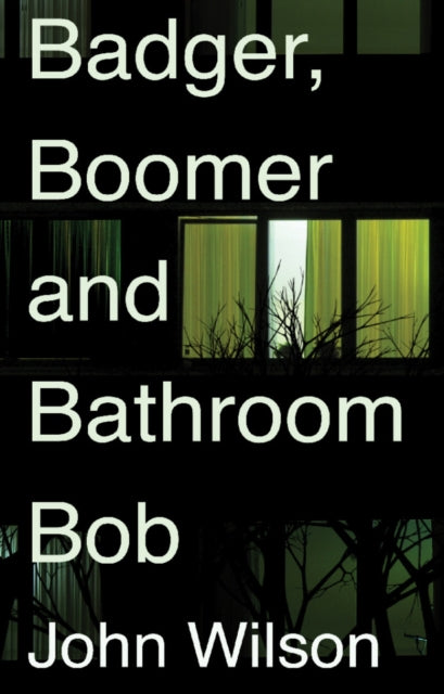 Book cover of: Badger, Boomer and Bathroom Bob. By: John Wilson