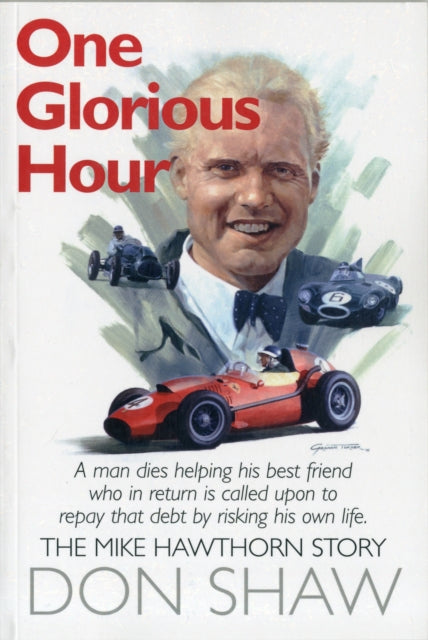 Book cover of: Mike Hawthorn One Glorious Hour