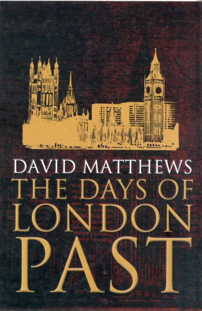 Book cover of: Days of London Past. By: David Matthews
