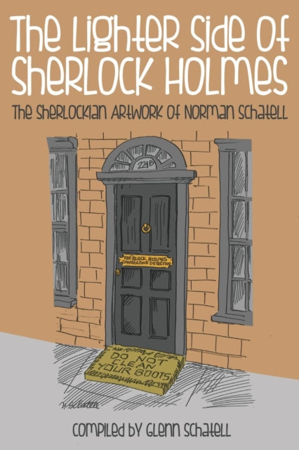 Book cover of: Lighter Side of Sherlock Holmes: The Sherlockian Artwork of Norman Schatell. By: Glenn Schatell