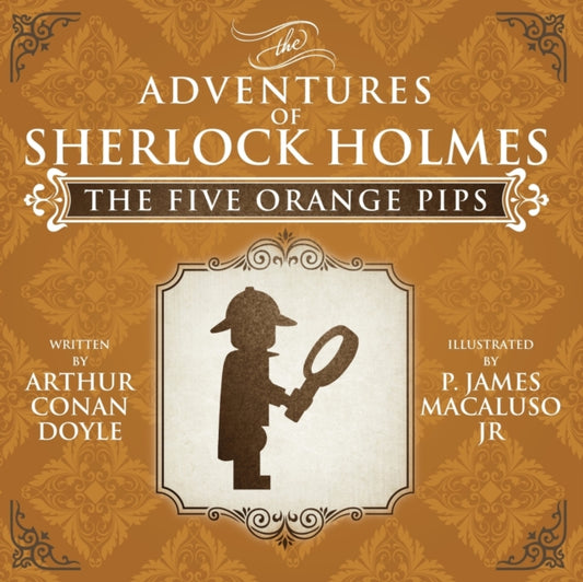 Book cover of: Five Orange Pips - The Adventures of Sherlock Holmes Re-Imagined. By: Arthur Conan Doyle