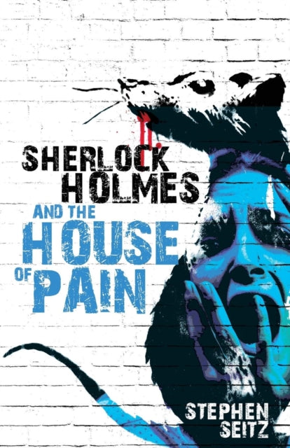 Book cover of: Sherlock Holmes and the House of Pain. By: Steve Seitz