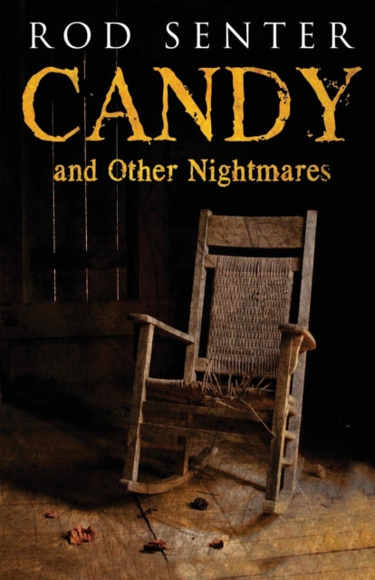 Book cover of: Candy And Other Nightmares. By: Rod Senter