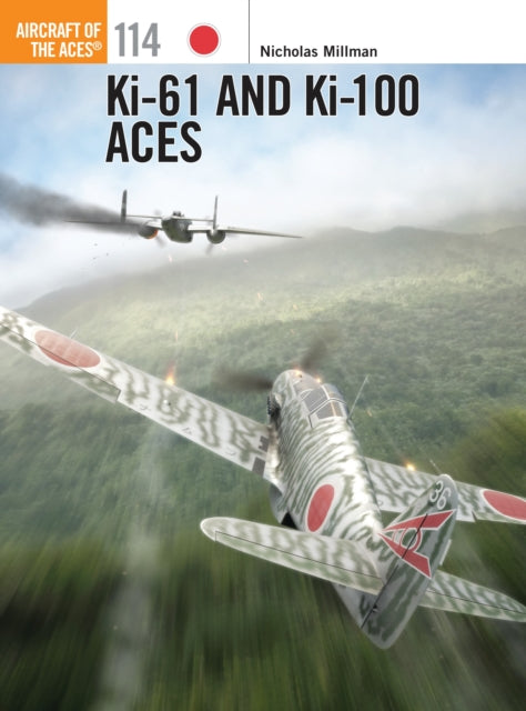 Book cover of: Ki-61 and Ki-100 Aces. By: Nicholas Millman