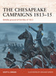 Book cover of: Chesapeake Campaigns 1813–15. By: Scott S. Sheads
