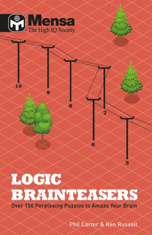 Mensa: Logic Brainteasers, Tantalize and train your brain with over 200 puzzles