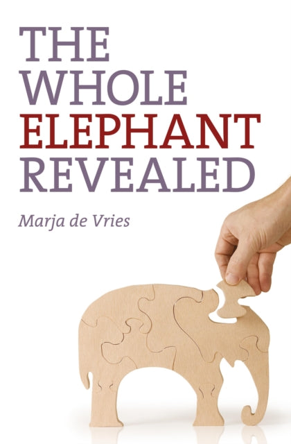 Book cover of: Whole Elephant Revealed, The – Insights into the existence and operation of Universal Laws and the Golden Ratio