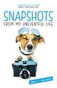Book cover of: Snapshots From My Uneventful Life