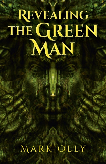 Book cover of: Revealing The Green Man. By: Mark Olly