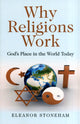 Book cover of: Why Religions Work – God`s Place in the World Today. By: Eleanor Stoneham