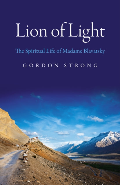 Book cover of: Lion of Light – The Spiritual Life of Madame Blavatsky