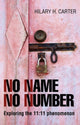 Book cover of: No Name No Number – Exploring the 11:11 phenomenon. By: Hilary H. Carter