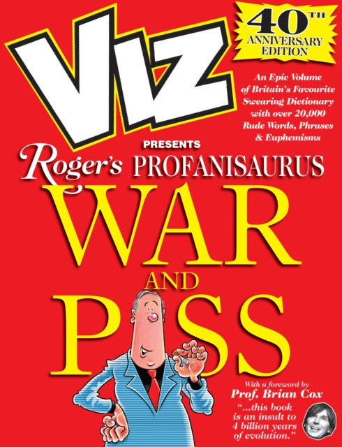 Book cover of: Viz 40th Anniversary Profanisaurus: War and Piss
