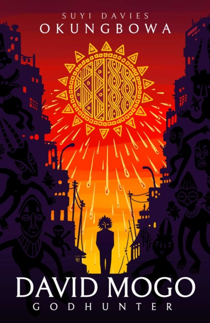 Book cover of: David Mogo Godhunter. By: Suyi Davies Okungbowa