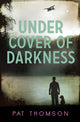 Under Cover of Darkness 9781781123782 Pat Thomson