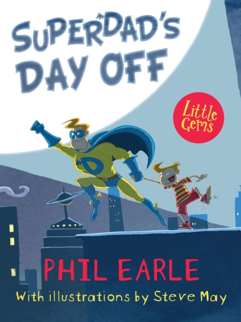Superdad's Day Off 9781781126844 Phil Earle