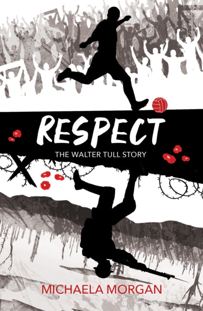 Respect, The Walter Tull Story 9781781129142 Michaela Morgan