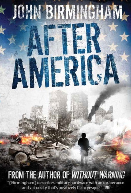 Book cover of: Without Warning: After America. By: John Birmingham