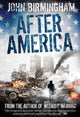 Book cover of: Without Warning: After America. By: John Birmingham