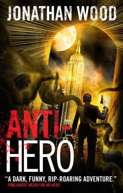 Book cover of: Anti-Hero. By: Wood, Jonathan (Fantasy fiction writer)