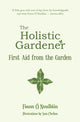 Holistic Gardener: First Aid from the Garden