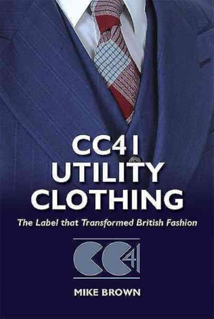 Book cover of: Cc41 Utility Clothing. By: Mike Brown