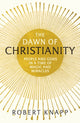 Book cover of: Dawn of Christianity. By: Robert Knapp