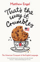 Book cover of: That's The Way It Crumbles. By: Matthew Engel