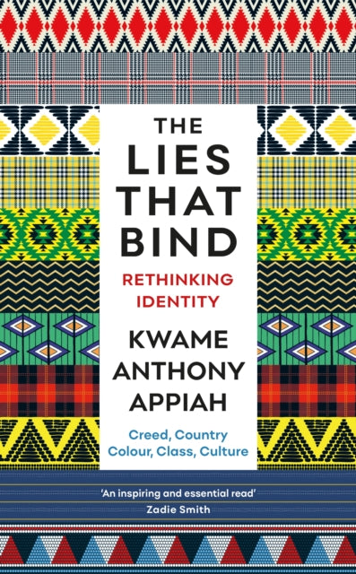 Lies That Bind, Rethinking Identity 9781781259245 Anthony Appiah