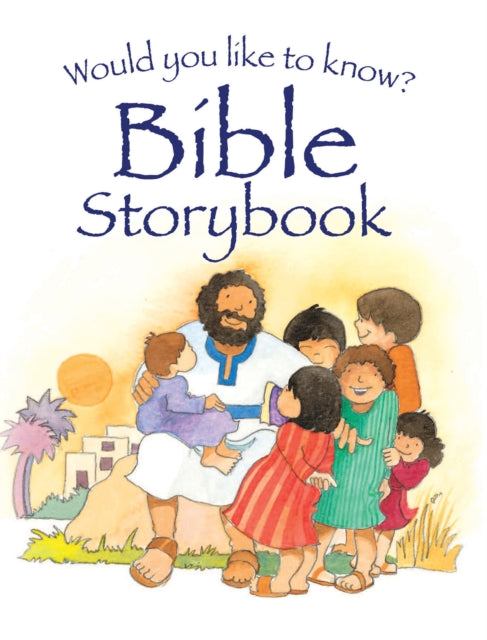 Book cover of: Would you like to know? Bible Storybook. By: Tim Dowley
