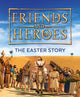 Book cover of: Friends and Heroes: The Easter Story. By: Deborah Lock